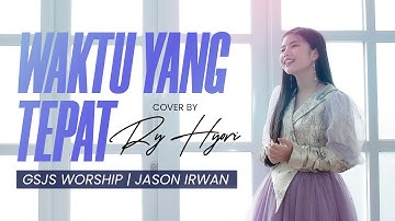 WAKTU YANG TEPAT (GSJS WORSHIP) COVER BY RY HYORI [OFFICIAL MUSIC VIDEO]