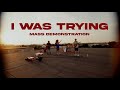 Mass Demonstration - I Was Trying (versione acustica)