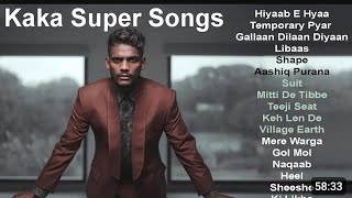 Kaka panjabi all songs // kaka panjabi songs  (Non stop) kaka mashup  panjabi songs