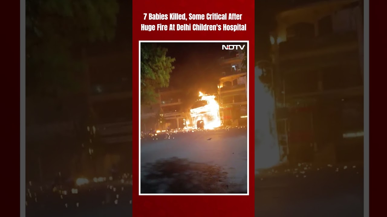 Fire Accident In Delhi Today | 7 Babies Killed After Huge Fire At Delhi Children's Hospital