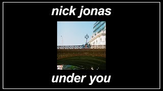 Under You - Nick Jonas (Lyrics)