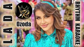 Lada - Ozoda ✩ Rhythm Karaoke ()