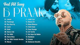 Best Of B Praak | B Praak All Songs | B Praak Latest Songs 2021