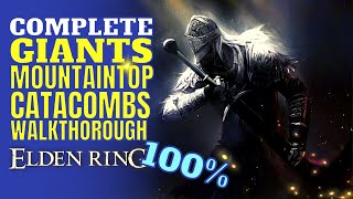 Elden Ring Giants' Mountaintop Catacombs 100% Exploration Walkthrough