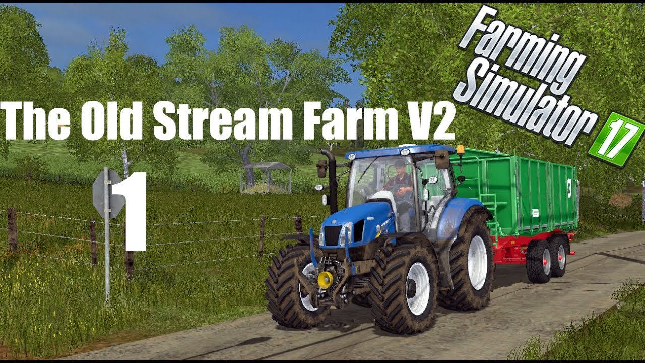 Farming Simulator 17 | The Old Stream Farm (V2) | Episode 1