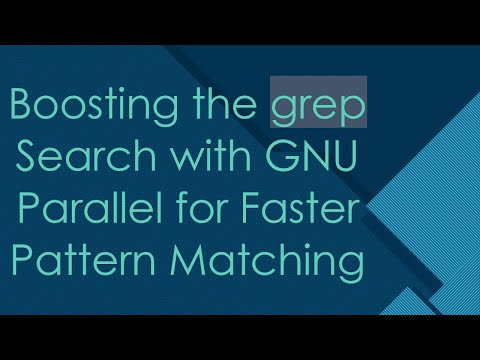 Boosting the grep Search with GNU Parallel for Faster Pattern Matching