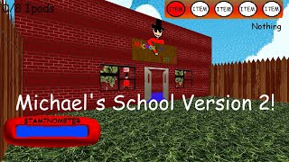 Michael's Super Early Demo! | V.1.2 | Baldi's Basics Mod!