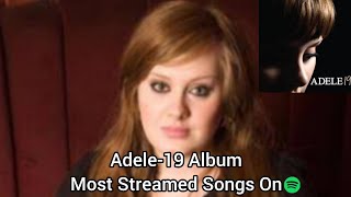 Adele-19 Album Most Streamed Songs On Spotify