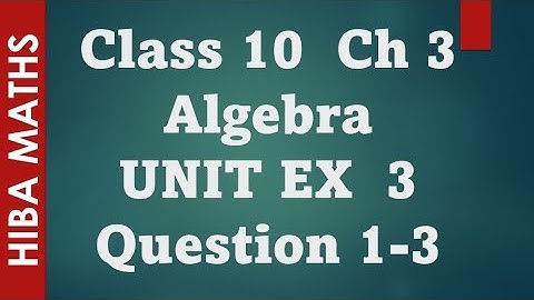 10th maths algebra chapter 3 unit exercise 3 question 1-3 tn samacheer hiba maths