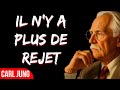 Ref:WDaHvuxWhgM Quand tu cesses de craindre le rejet, tout change   carl jung