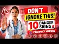 10 Danger Signs During Pregnancy You Should Never Ignore