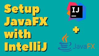 How to setup JavaFX 11  with IntelliJ on Windows [2022]