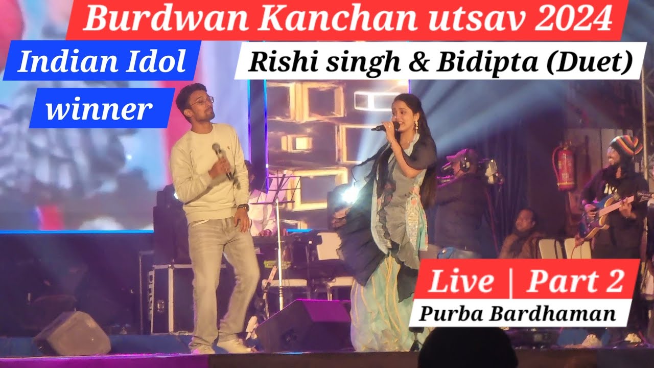 Rishi singh & Bidipta (Duet) - Live in Burdwan Kanchan Utsav 2024 