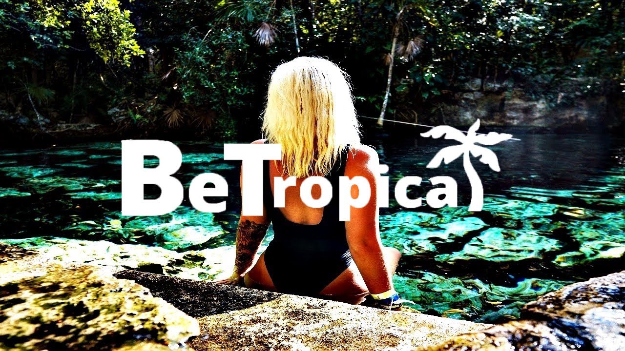 THE BEST TROPICAL MUSIC MUSICA TROPICAL The Best Tropical Music 🌴