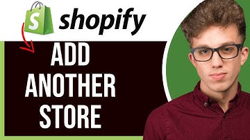 How to Add Another Store to Your Shopify Account 2025