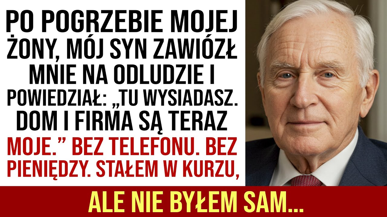 Po Pogrzebie Żony Syn Zawiózł Mnie Na Odludzie I Powiedział: „Tutaj Wysiadasz”…