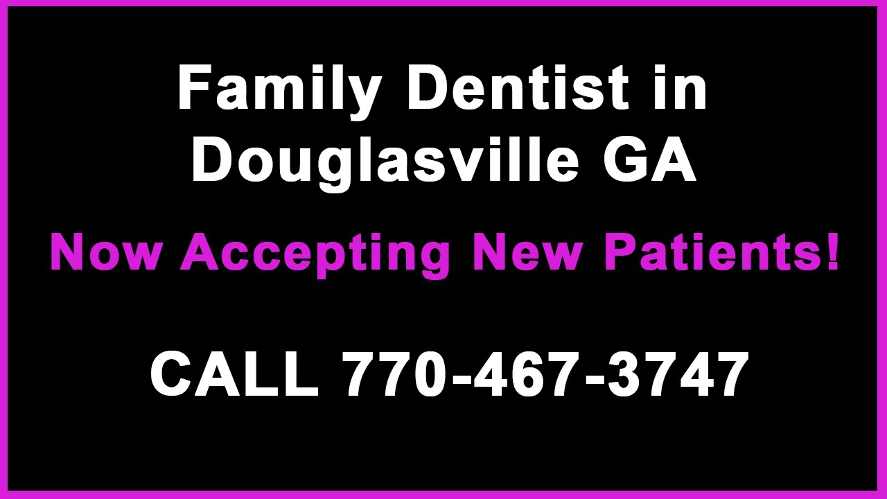 Douglasville Family Dentist Call 7704673747 Family Dentist in