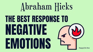 Abraham Hicks: The Incredible Power of Negative Emotions!