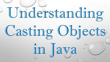 Understanding Casting Objects in Java
