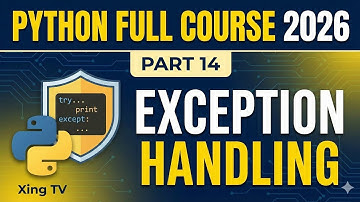 Python Full Course 2026 - Part 14 | Xing TV | Exception Handling 