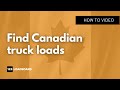 How to find Canadian truck loads with 123Loadboard. Find freight in Canada fast and easy!