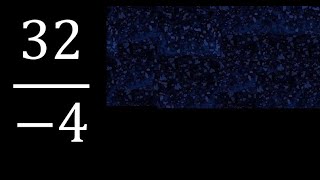 32/4 division with minus, negative number 32/-4 , 32 divided by -4