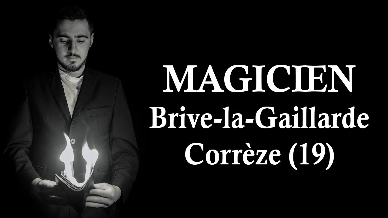 Magicien Brive La Gaillarde en Corrèze