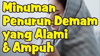Pilihan Minuman Penurun Demam yang Alami dan Ampuh