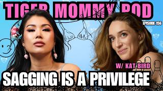 Sagging Is a Privilege with Kat Bird (Ep 156) | Jiaoying Summers