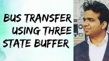 Bus Transfer || Using Three State Buffer || 1.7 || COA