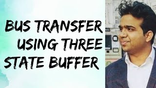 Bus Transfer || Using Three State Buffer || 1.7 || COA