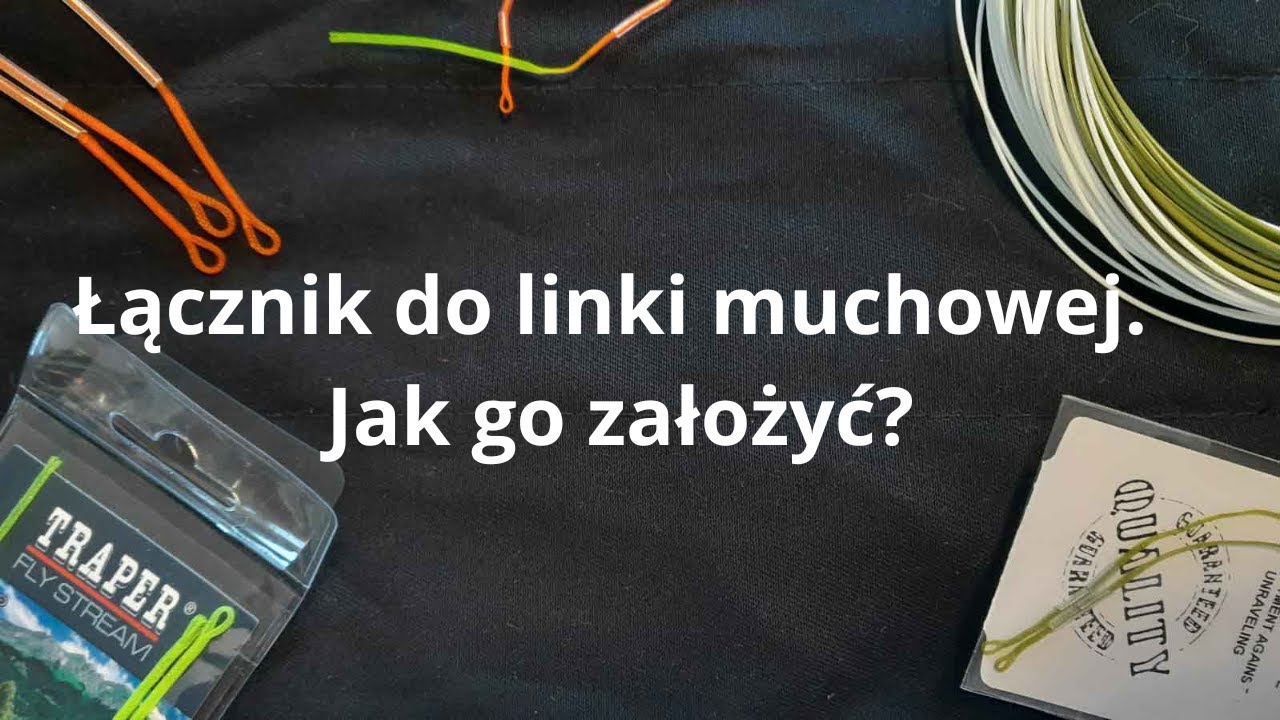Montaż zestawu muchowego. Linka - przypon.