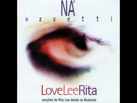 Ná Ozzetti — Love Lee Rita- 1996- Ná Ozzetti (Completo)