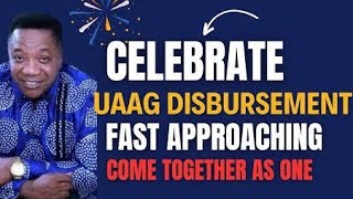 UAAG: BREAKING DISBURSEMENT NEWS | SEE DETAILS  | SHARE WIDELY 