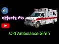 Old Ambulance Siren Ambulance Siren Sound Effects Ambulancesound Ambulancesiren Old Ambulance Siren Ambulance Siren Sound Effects Ambulancesound Ambulancesiren