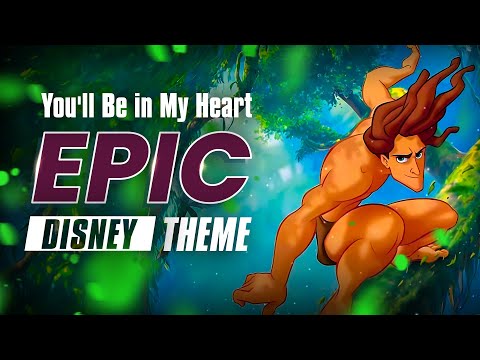 You'll Be In My Heart - Tarzan | EPIC VERSION
