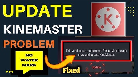 Kinemaster update problem || how to fix kinemaster