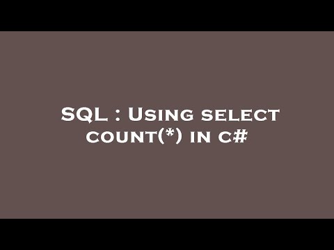 SQL : Using select count(*) in c#