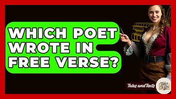 Which Poet Wrote in Free Verse? - Tales And Texts