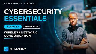 Information Cybersecurity Essentials 3.0 Module 5: Wireless Network Communication | Full Lesson Update