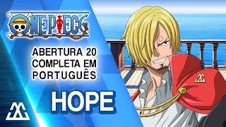 ONE PIECE Abertura 20 Completa em Português  HOPE (PTBR)