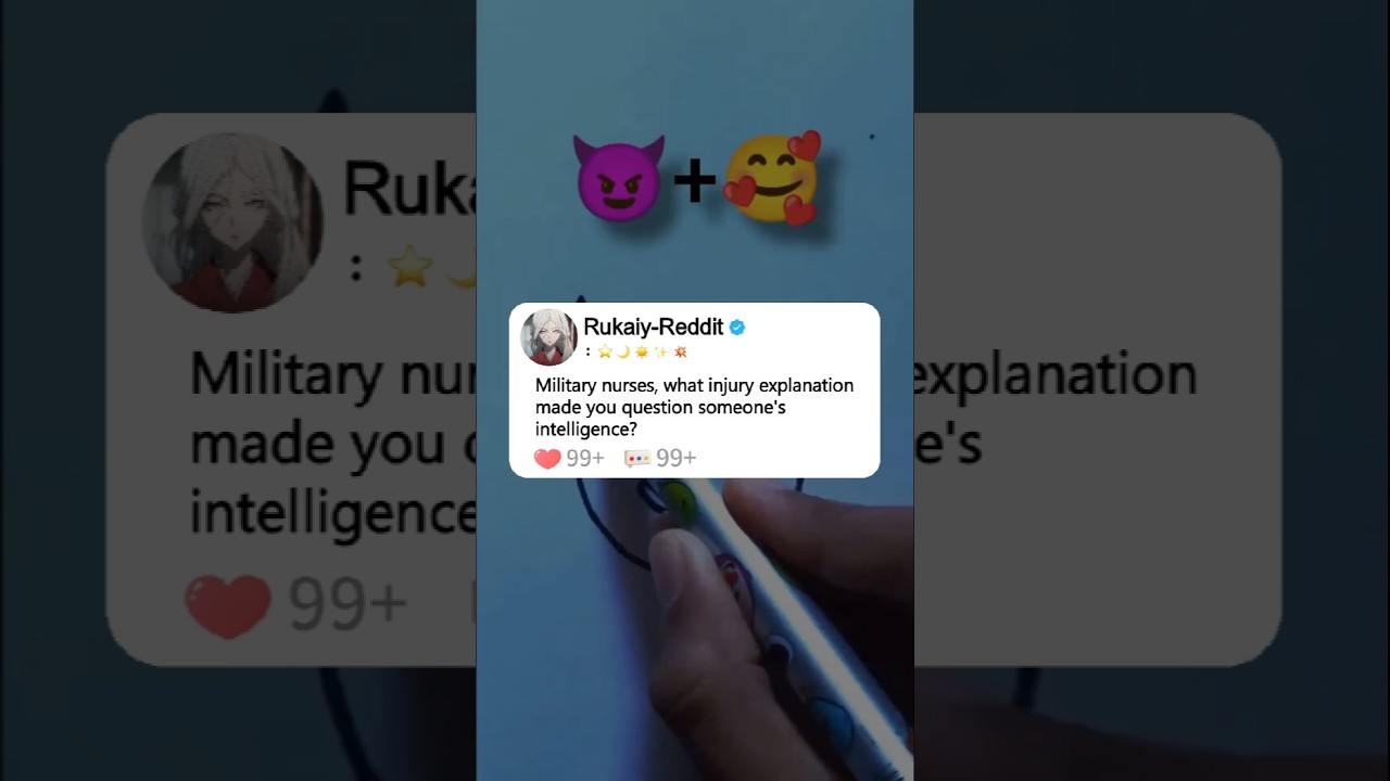 Military nurses, what injury explanationmade you question someone's intelligence?