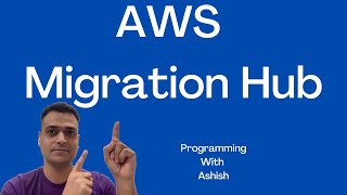 What is AWS Migration Hub  | Programming With Ashish