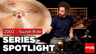 PAISTE CYMBALS - Series Spotlight - 2002 - Swish Ride