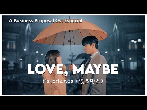 [A Business Proposal Ost] MeloMance( 멜로망스) — Love, Maybe | LEGENDADO/TRADUÇÃO