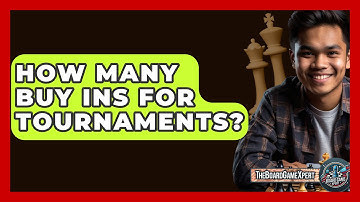 How Many Buy Ins For Tournaments? - The Board Game Xpert