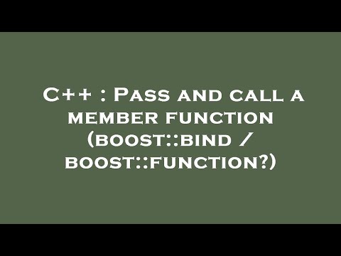 C++ : Pass and call a member function (boost::bind / boost::function?)