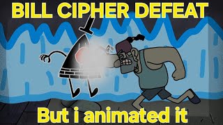 Bill Cipher's defeat (Reanimated)