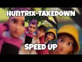 HUNTRД X Takedown Speed Up By EyoliXDгЃЏгЃ HUNTRД X Takedown Speed Up By EyoliXDгЃЏгЃ