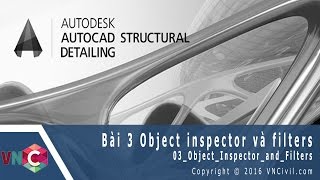 VNCivil | ASD-STEEL-2009 | Unit 3 Object Inspector and Filters